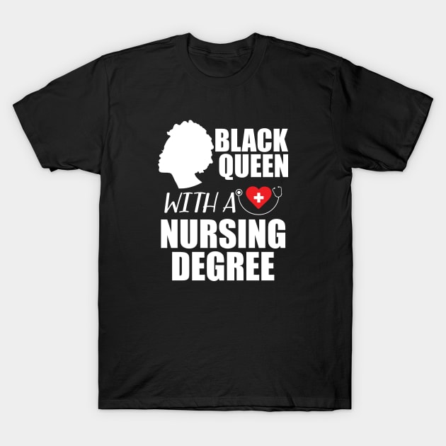 Black Queen with a nurse degree T-Shirt by KC Happy Shop